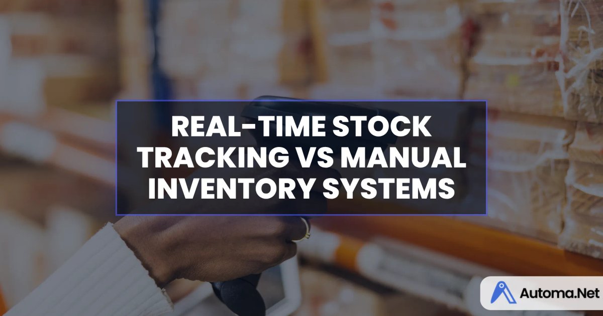 Real-Time Stock Tracking vs Manual Inventory Systems